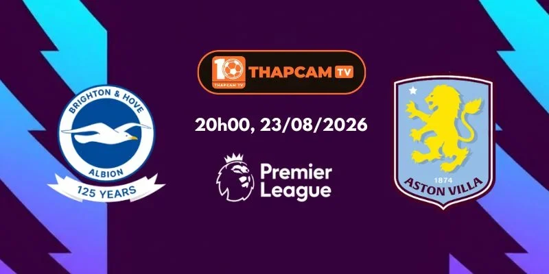 Soi Kèo Nhà Cái Brighton & Hove Albion Vs Aston Villa - 20h00, Ngày 23/08