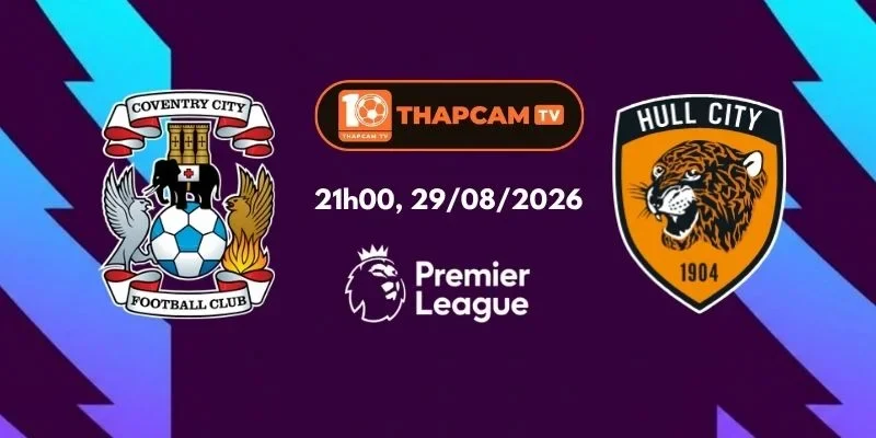 Soi Kèo Nhà Cái Coventry City Vs Hull City - 21h00, Ngày 29/08