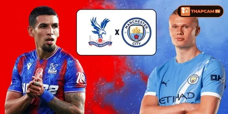 Lịch sử đối đầu Crystal Palace vs Manchester City cho thấy đội khách luôn lấn lướt. 