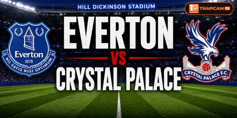 Cả Everton và Crystal Palace đều sẽ có đội hình tương đối chất lượng trong trận ra sân mở màn.