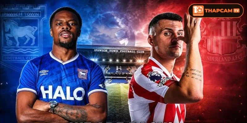 Cả Ipswich Town và Sunderland đều sẽ có đội hình tương đối chất lượng trong trận ra sân mở màn.