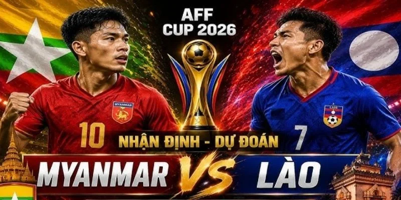 Soi kèo nhà cái Myanmar vs Lào là kèo đáng mong đợi tại bảng B. 