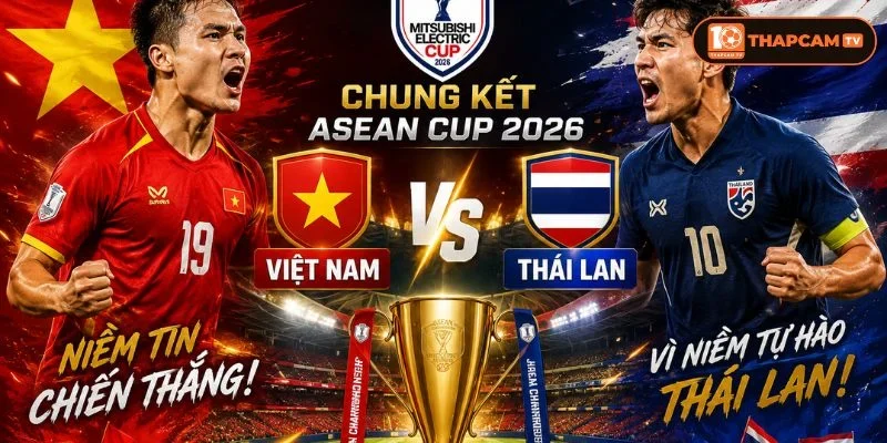 Lịch sử đối đầu Việt Nam vs Thái Lan cho thấy Việt Nam đang dần vươn lên khẳng định vị thế.