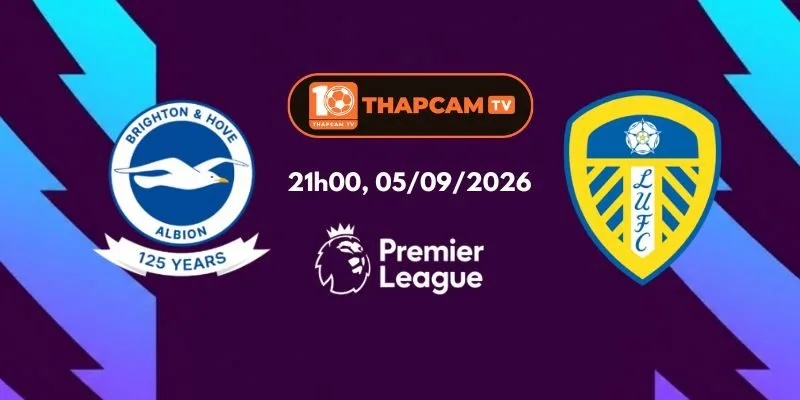 Soi Kèo Nhà Cái Brighton & Hove Albion Vs Leeds United - 21h00, Ngày 05/09