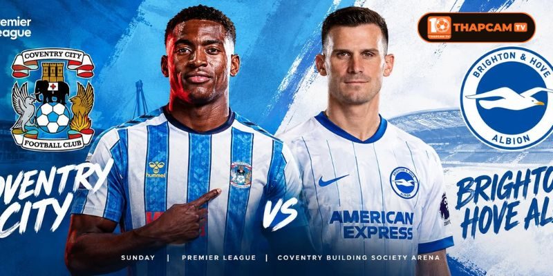 Đội hình của Coventry City vs Brighton & Hove Albion đều sẽ có sự điều chỉnh trong lượt ra sân vòng 4.
