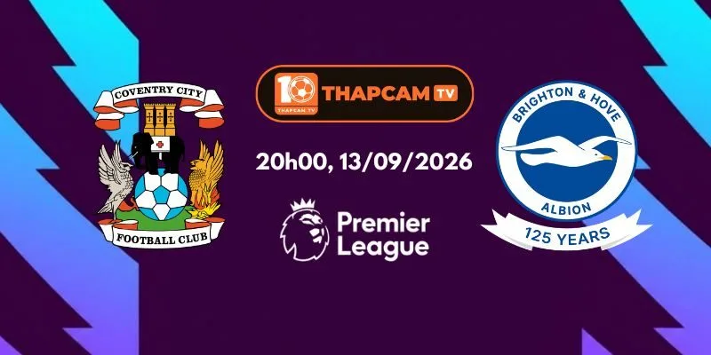 Soi Kèo Nhà Cái Coventry City Vs Brighton & Hove Albion - 02h00, 13/09