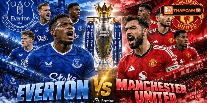 Everton với lợi thế sân nhà liệu có thành công giữ trọn khung thành trước Man United.